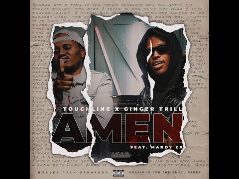 Touchline x Ginger Trill featuring Mandy ZA - Amen (Official Lyric Video)