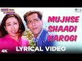 Mujhse Shaadi Karogi Lyrical - Dulhan Hum Le Jayenge | Salman Khan, Karisma | Alka Yagnik, Kumar