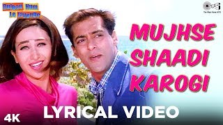 Mujhse Shaadi Karogi Lyrical - Dulhan Hum Le Jayenge