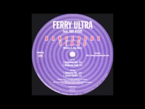 (1997) Ferry Ultra feat. Roy Ayers - Dangerous Vibes [Dangerous Jazz Mix]