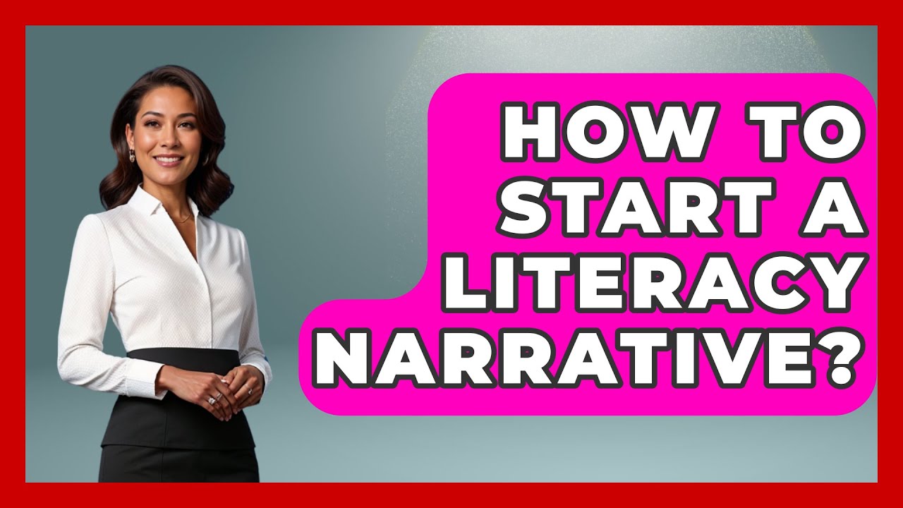How To Start A Literacy Narrative? - The Language Library