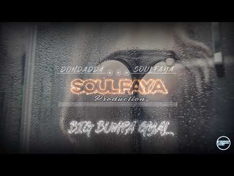 Dondadda x Soul Faya - Big Bumpa Gyal