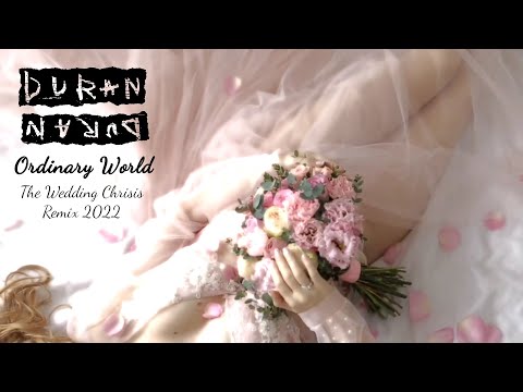 Duran Duran - Ordinary World (The Wedding Chrisis Remix 2022)