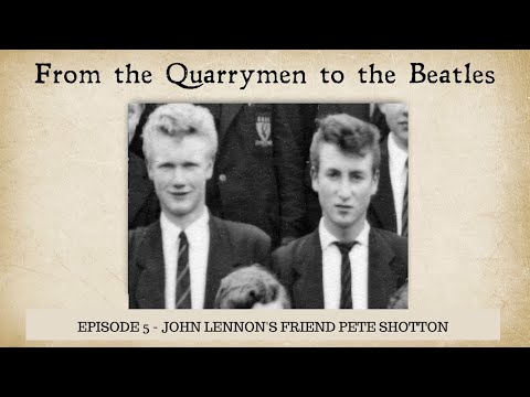 Episode 5: The Quarrymen  - Pete Shotton on John Lennon