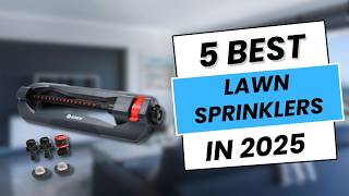 5 Best Lawn Sprinklers- Winners of 2025