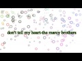 DON'T TELL MY HEART-THE MARCY BROTHERS ...