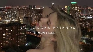 no longer friends - bryson tiller  ⎠slowed + reverb
