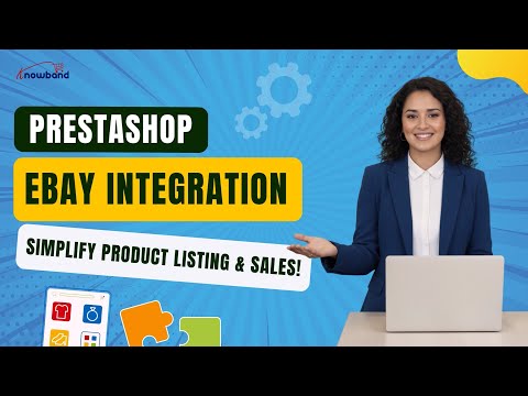 Step-by-Step Guide to Using Knowband eBay PrestaShop Integration Module