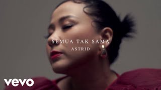 Download lagu Astrid - Semua Tak Sama mp3 Download lagu Astrid - Semua Tak Sama mp3