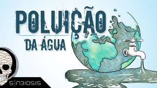 POLUIÇÃO DA ÁGUA - SinBiosis #6