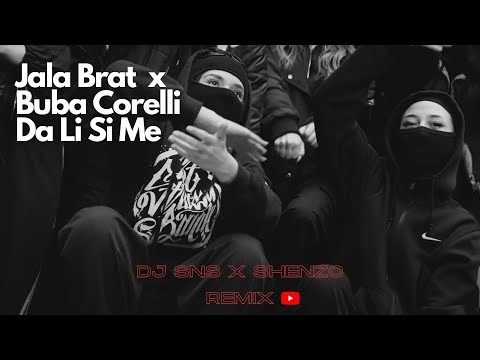 Jala Brat x Buba Corelli - DA LI SI ME (DJ SNS x SHEN Remix)
