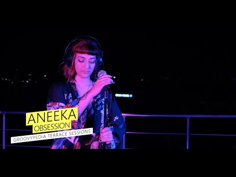 Aneeka - Obsession // Groovypedia Terrace Sessions