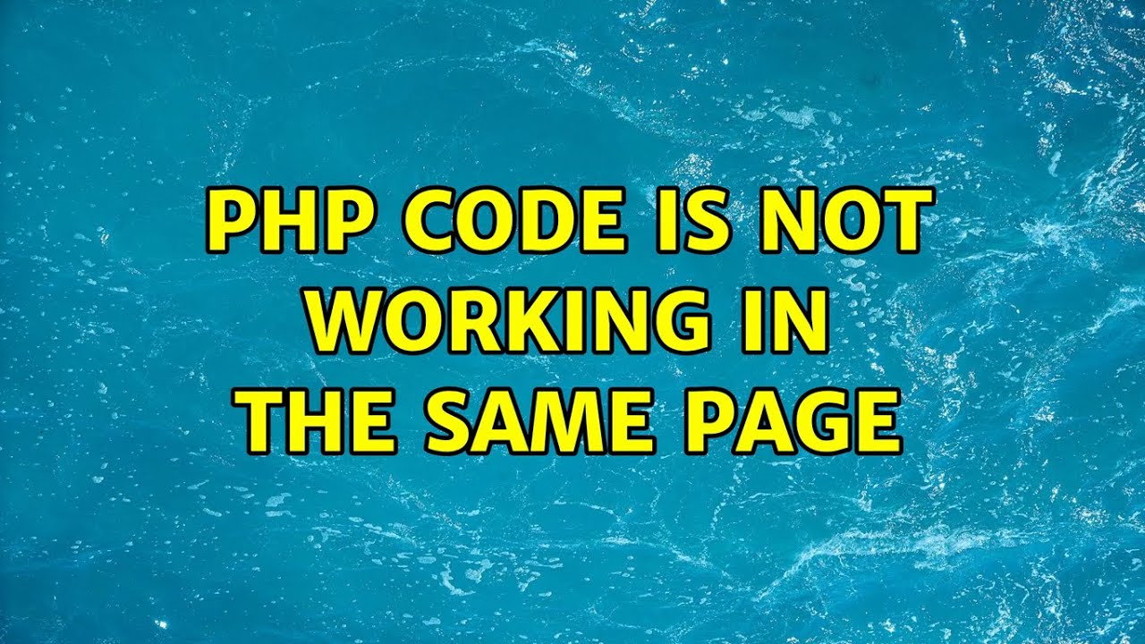 php code is not working in the same page