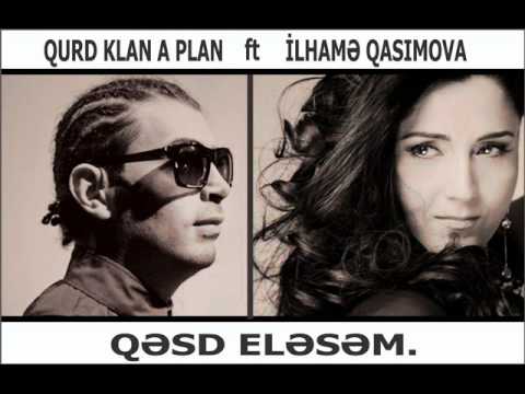 Qurd ft Ilhamə Qasımova - Qəsd Eləsəm