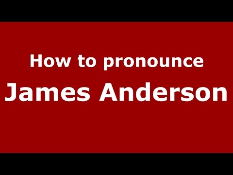 How to pronounce James Anderson