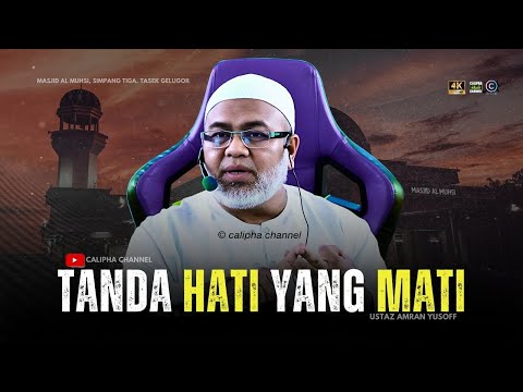 USTAZ AMRAN YUSOFF - TANDA HATI YANG MATI