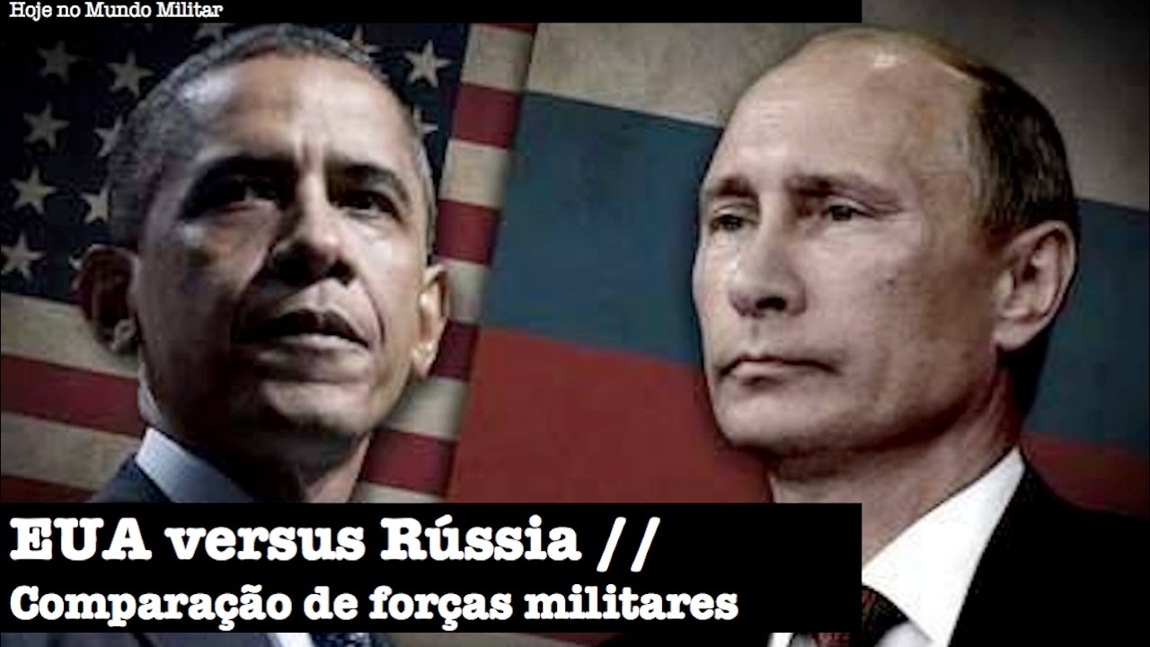 EUA versus Rússia - Comparação de forças militares