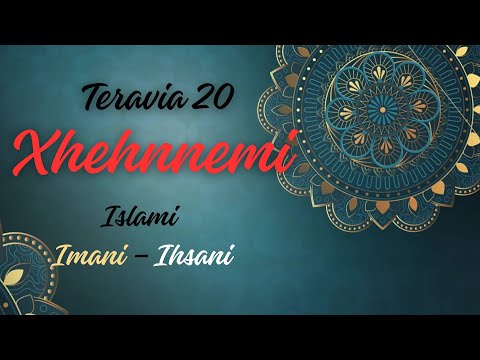 Teravia 20 : Islami - Imani - Ihsani : Xhehnnemi