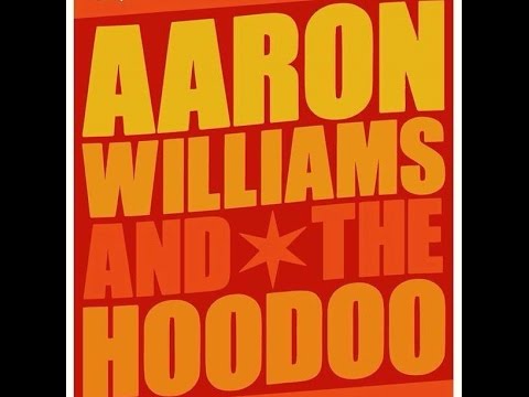 Aaron Williams & The Hoodoo -- Drinking Blues