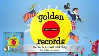 You're A Grand Old Flag | American Patriotic Songs For Children | Golden Records