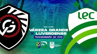VÁRZEA GRANDE X LUVERDENSE  - 2° RODADA DO CAMPEONATO MATO-GROSSENSE 2026