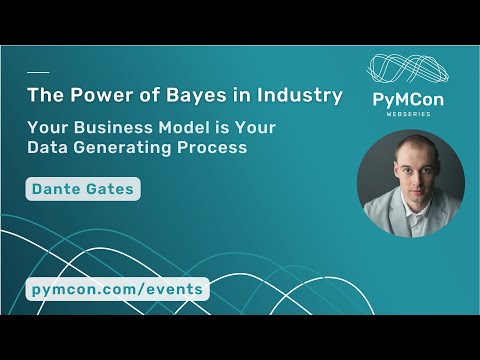 PyMCon Web Series - The Power of Bayes in Industry - Dante Gates