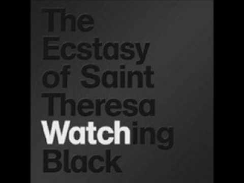 The Ecstasy of Saint Theresa- Watching black White looking