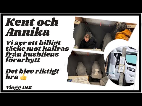 Vi syr ett täcke mot kallras från förarhytten Vlogg 192 # Husbilsliv