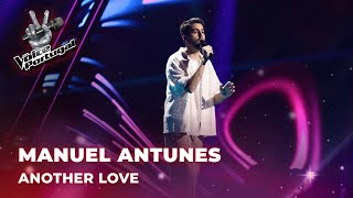 Manuel Antunes | “Another Love" | Provas Cegas | The Voice Portugal 2023