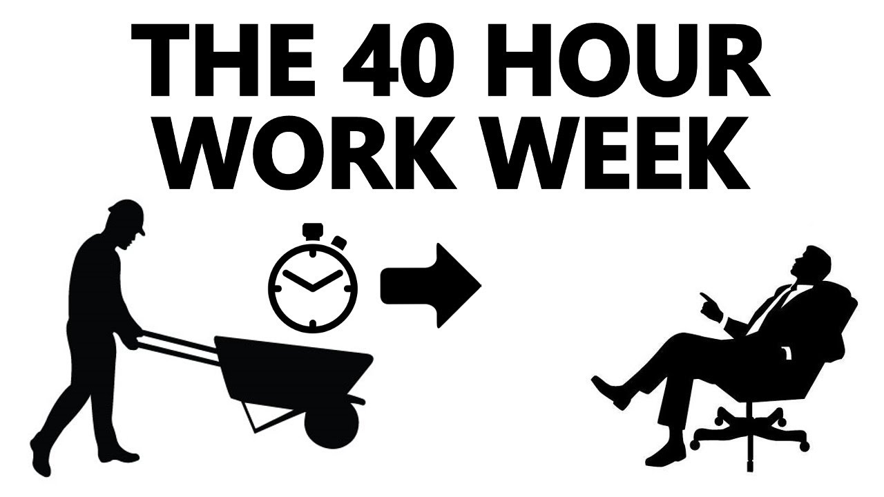 THE 40 HOUR WORK WEEK