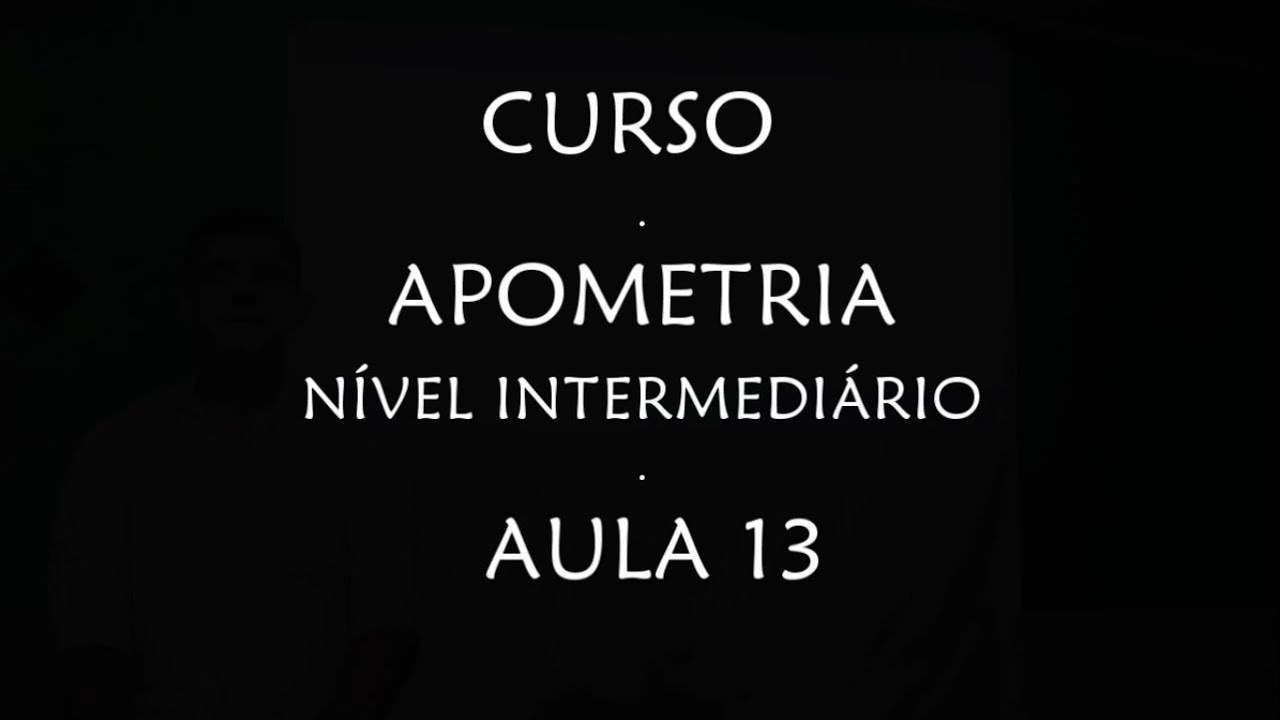 CURSO: APOMETRIA - NÍVEL INTERMEDIÁRIO - 13ª AULA