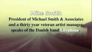 Mike Smith speaks of the Danish band Lilyphone.