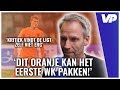 André Ooijer over ORANJE en de kritiek op DE LIGT: 'Deze ploeg kan het eerste WK pakken!' ??