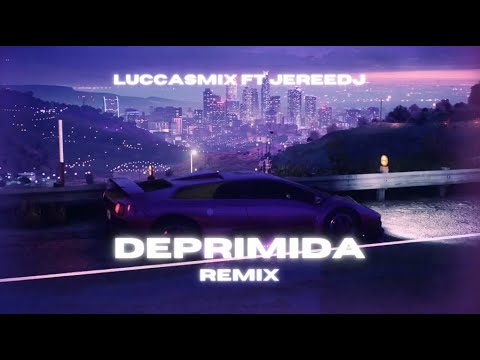 DEPRIMIDA (REMIX) x LuccasMIX Ft JereeDj