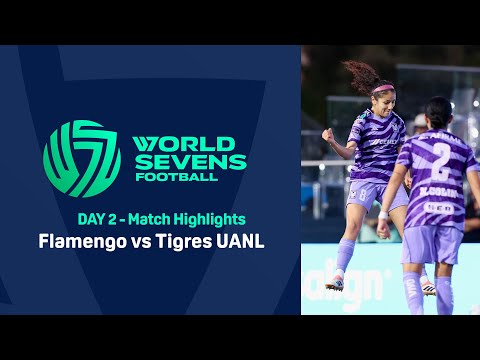 World Sevens Football DAY 2 - Flamengo vs Tigres UANL