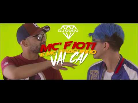 MC Fioti e MC Thiaguinho ● Vai Cai ● Lançamento 2017 ● DJ Gugu
