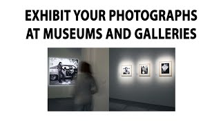 How To Exhibit Your Photos In A Museum Or Gallery - The Classic Method! #PhotoExhibition