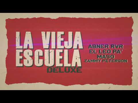 Abner River x El Leo Pa' x Zammy Peterson x Maso El Presidente- "La Vieja Escuela Remix"