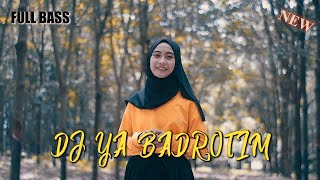 Download lagu DJ YA BADROTIM FULL BASS TERBARU 2020 mp3