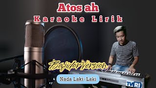 Download lagu Atos ah (Adryan damaputra) Karaoke lirik | Nada Laki-Laki | Bajidor version mp3