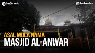 SISI LAIN METROPOLITAN: Asal-Usul Nama Masjid Jami Al Anwar