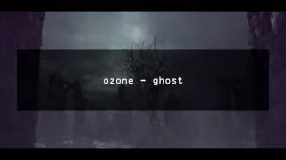 ozone - ghost