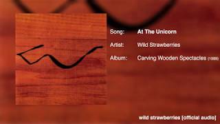 Wild Strawberries - At The Unicorn [Official Audio]