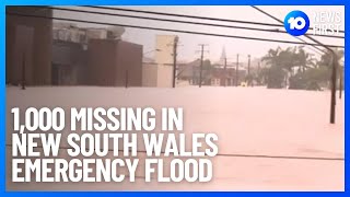 Northern New South Wales Flood Emergency: 1,000 Still Missing | 10 News First