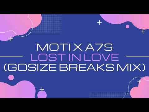 Lost In Love by  MOTi x A7S  (Gosize Breakbeat Mix)