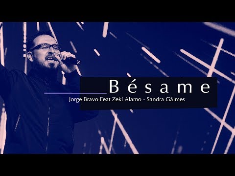 Jorge Bravo - Bésame feat. Zeki Alamo & Sandra Galmes