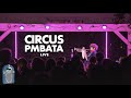 PmBata - Circus (Live2 Backyard Performance)