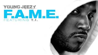 Young Jeezy - F.A.M.E. ft. T.I. + Download