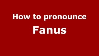 How to pronounce Fănuş