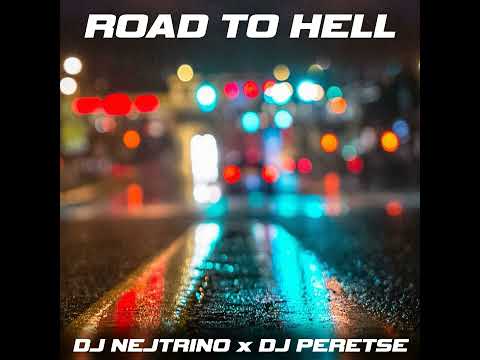 DJ Nejtrino, DJ Peretse - Road to Hell
